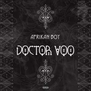 Afrikan Boy的专辑Doctor Voo (Explicit)