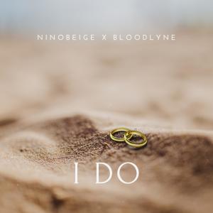 Nino Beige的專輯I Do (feat. Bloodlyne)