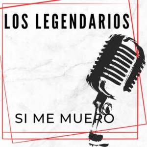 Los Legendarios的專輯Si Me Muero