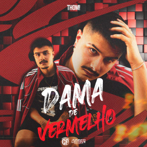 Listen to Dama de Vermelho song with lyrics from Thom!