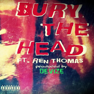อัลบัม Bury The Head (feat. Ren Thomas) (Explicit) ศิลปิน Ren Thomas