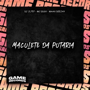 收听DJ JL757的Maculete Da Putaria (Explicit)歌词歌曲