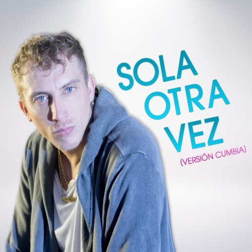 Sola Otra Vez (Cumbia)