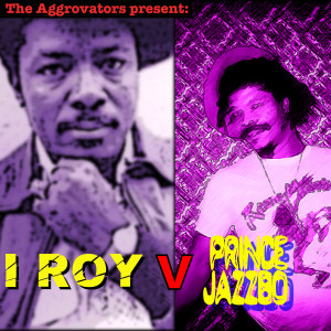 I Roy的專輯I-Roy V Prince Jazzbo