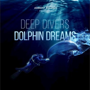 Deep Divers的专辑Dolphin Dreams