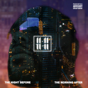 Album The Night Before The Morning After (Explicit) from 11:11