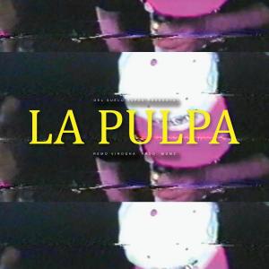 收聽Remo Virogha的La Pulpa (Explicit)歌詞歌曲