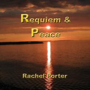 Rachel Porter的專輯Requiem & Peace