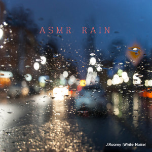 Listen to ASMR Rain (Nature Sound) song with lyrics from J.Roomy