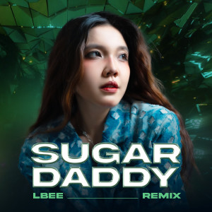 收聽L-Bee的Sugar Daddy (TCO Remake)歌詞歌曲