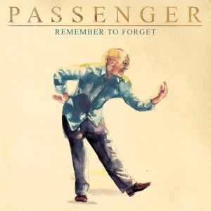 收聽Passenger的Remember to Forget (Explicit)歌詞歌曲
