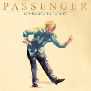 收聽Passenger的Remember to Forget (Explicit)歌詞歌曲