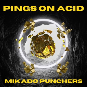 Mikado Punchers的專輯Pings on Acid