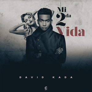 收聽David Kada的Mi 2da Vida歌詞歌曲