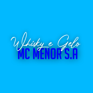 ดาวน์โหลดและฟังเพลง Whisky e Gelo (Explicit) พร้อมเนื้อเพลงจาก mc menor s.a