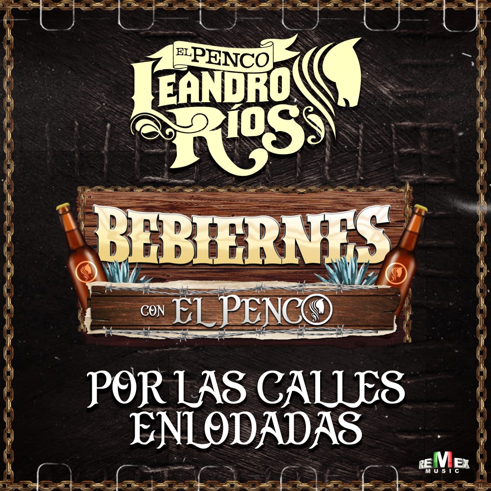 Por las Calles Enlodadas - Bebiernes Con el Penco