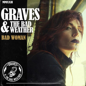 Listen to Bad Woman song with lyrics from Graves