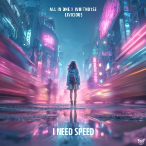 Listen to I Need Speed song with lyrics from WHITENO1SE