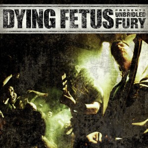อัลบัม Unbridled Fury (Explicit) ศิลปิน Dying Fetus