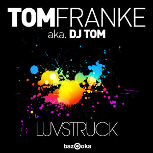 Listen to Luvstruck (Mondo Remix) song with lyrics from Tom Franke