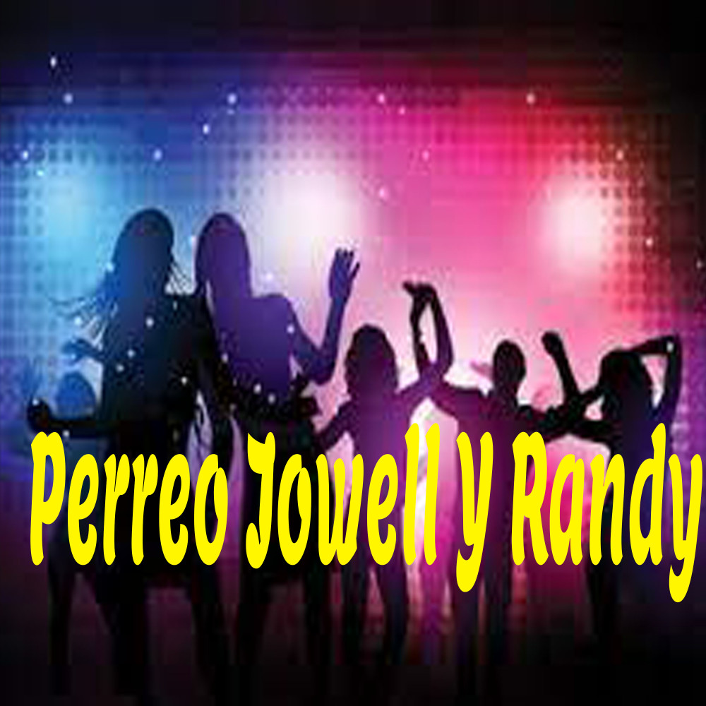 Perreo Jowell y Randy