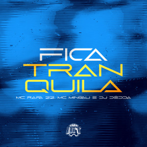 Album Fica Tranquila (Explicit) oleh MC Mingau