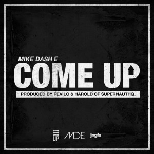 อัลบัม Come Up - Single ศิลปิน Mike-Dash-E