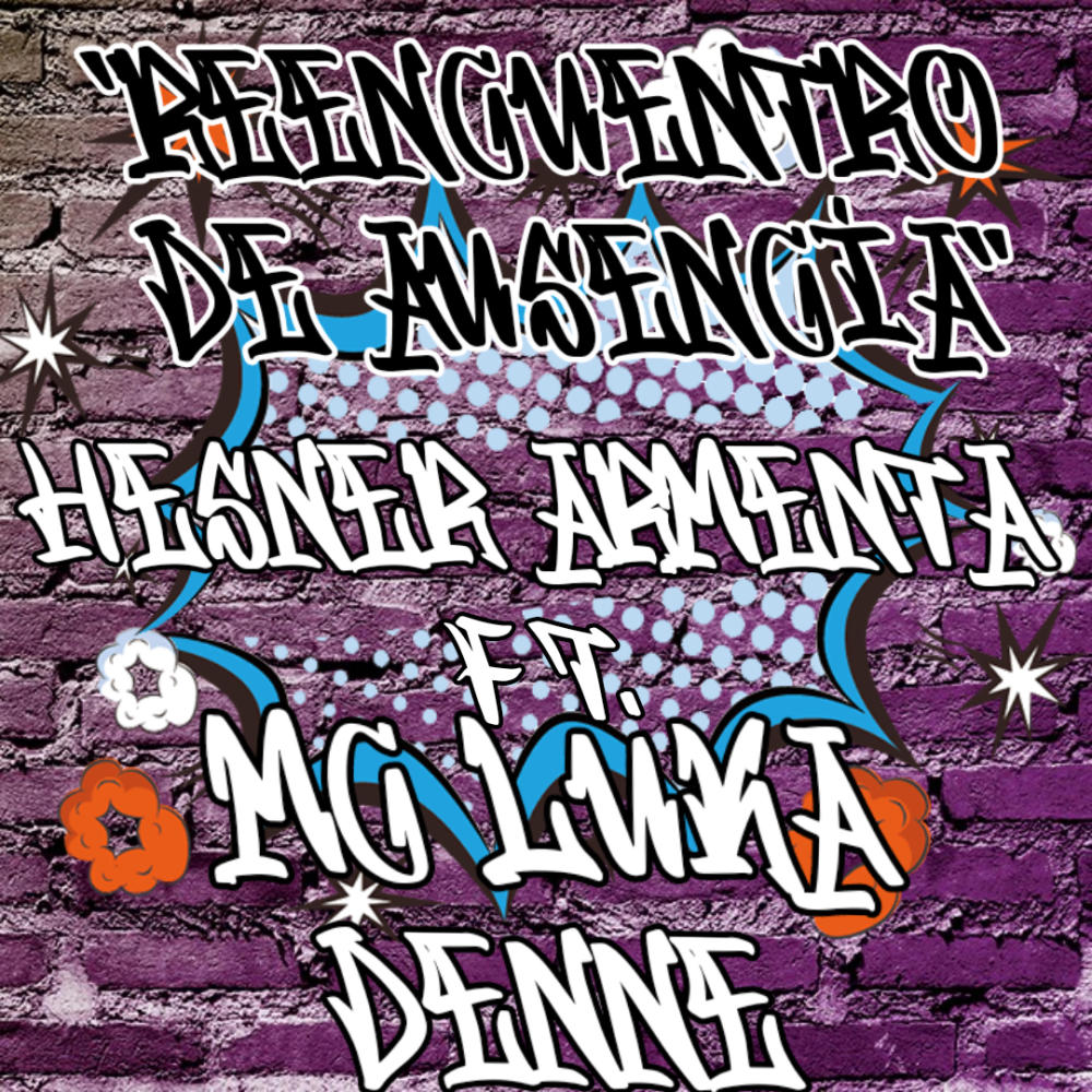 Reencuentro De Ausencia (feat. Mc Luka & Denne)