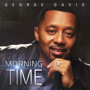 Album Morning Time (Radio Version) oleh George Davis