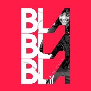 收聽Sol Pereyra的Bla, Bla, Bla歌詞歌曲