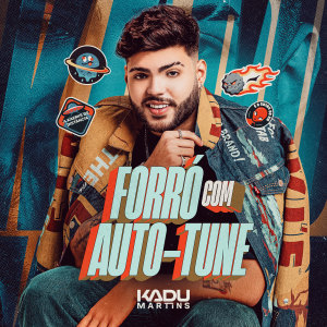 Album Forró Com Auto-Tune (Explicit) oleh Kadu Martins