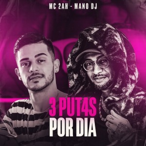 Listen to 3 Put4s por Dia (Explicit) song with lyrics from MC 2AH