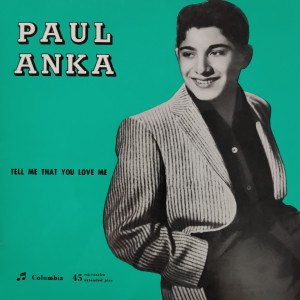 ดาวน์โหลดและฟังเพลง Tell Me That You Love Me พร้อมเนื้อเพลงจาก Paul Anka