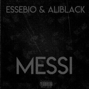 收聽Essebio的MESSI (Explicit)歌詞歌曲