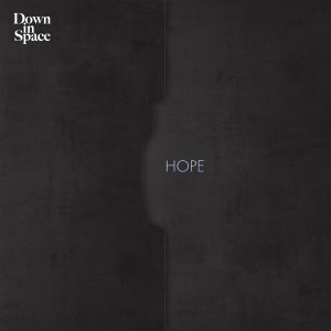 收聽Down in Space的Hope歌詞歌曲