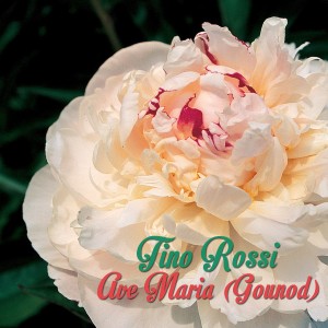 收聽Tino Rossi的Ave Maria (Gounod)歌詞歌曲