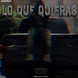 Geezy的專輯Lo que quieras (feat. ceXuardo)