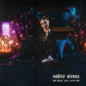 Dengarkan What You Need lagu dari Ashley Sienna dengan lirik