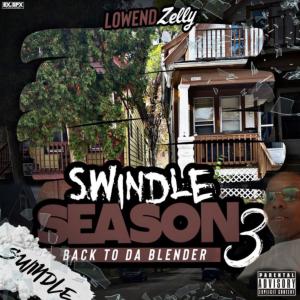 收聽Lowend Zelly的Swindle Mix (feat. Looney Babie) (Explicit)歌詞歌曲