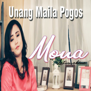 Dengarkan Unang Maila Pogos lagu dari Mona Latumahina dengan lirik