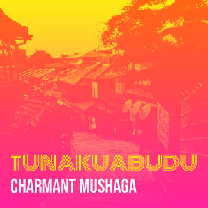 Listen to Tunakuabudu song with lyrics from Charmant Mushaga