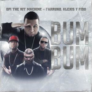 收聽Opi The Hit Machine的Bum Bum (feat. Farruko, Alexis & Fido) (Explicit)歌詞歌曲
