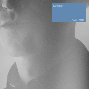 Album To Be Happy from Lontalius