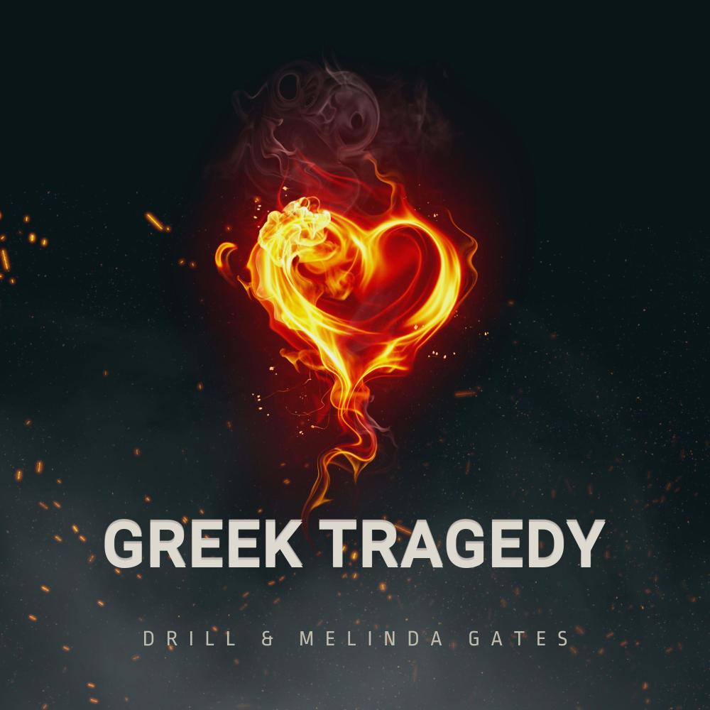 GREEK TRAGEDY (DRILL)