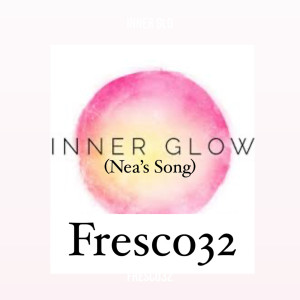 Album Inner Glow (Nea’s Song) from Fresco32