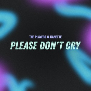 อัลบัม Please Don't Cry (Explicit) ศิลปิน The Players