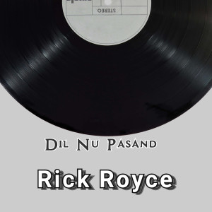 Listen to Dil Nu Pasand song with lyrics from Rick Royce