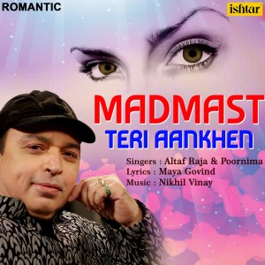 ดาวน์โหลดและฟังเพลง Madmast Teri Aankhen พร้อมเนื้อเพลงจาก Altaf Raja