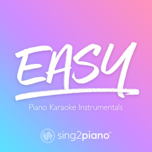 ดาวน์โหลดและฟังเพลง Easy (Lower Key) [Originally Performed by Camila Cabello] (Piano Karaoke Version) พร้อมเนื้อเพลงจาก Sing2Piano