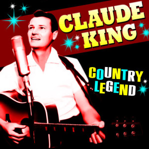 收聽Claude King的All For The Love Of A Girl歌詞歌曲